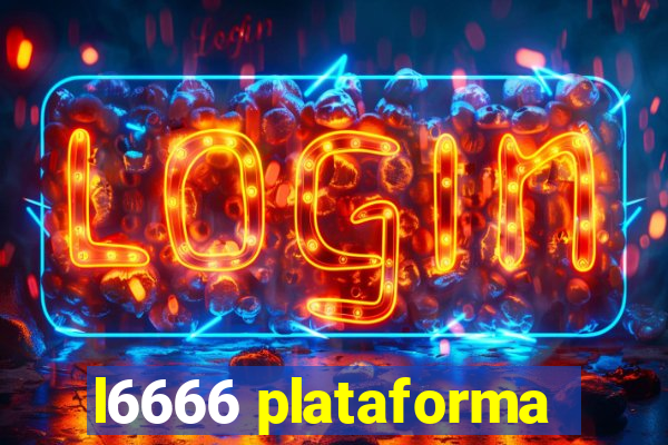 l6666 plataforma